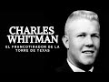 La Verdadera Masacre en Texas 🔥  Charles Whitman &quot;El Francotirador de la Torre de Texas&quot;