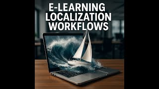 E-learning Localization Workflows – Season 1, Episode 2 – Before Localization