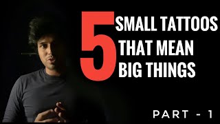 5 Small Tattoos that mean Big things | Part - 1| Ep- 128 | Best Tattoo shop in Bangalore