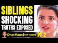 SIBLINGS Learn SHOCKING TRUTHS, You'll Never Believe What Happens PT 2 | Dhar Mann