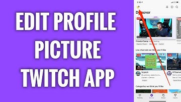 How To Edit Profile Picture On Twitch App
