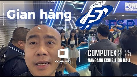 COMPUTEX 2025 - Tham Quan Gian Hàng FSP: Rất Nhiều Điều Thú Vị l Tiến Sư Thầy