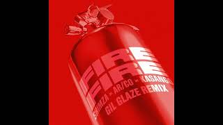 Shimza x AR/CO x Kasango - Fire Fire (Gil Glaze Remix)