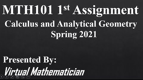 Mth101 Assignment #1 2021 complete live solution by #Virtual Mathematician