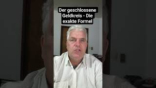 Der geschlossene Geldkreis - Die exakte Formel