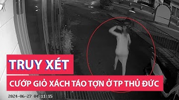 Công an đang truy xét vụ cướp giỏ xách táo tợn ở TP Thủ Đức