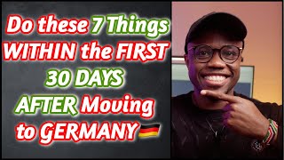 7 Things YOU Should Do WITHIN the FIRST 30 DAYS AFTER Moving to Germany🇩🇪 #movingtogermany