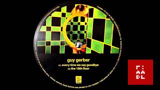 Guy Gerber – Every Time We Say Goodbye