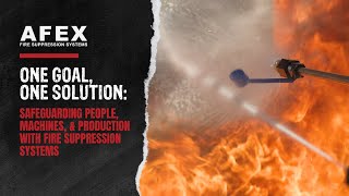 One Goal, One Solution: Protecting People, Machines, & Production with AFEX Fire Suppression Systems