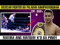 🇵🇭 Mexican Fighter Na Palaban Malakas At Matibay Daw Sya K'O Sa Pinoy
