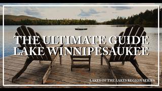 The Ultimate Guide to Lake Winnipesaukee: Exploring NH’s Largest Lake 🏔️⚓️ | Roche Realty Group