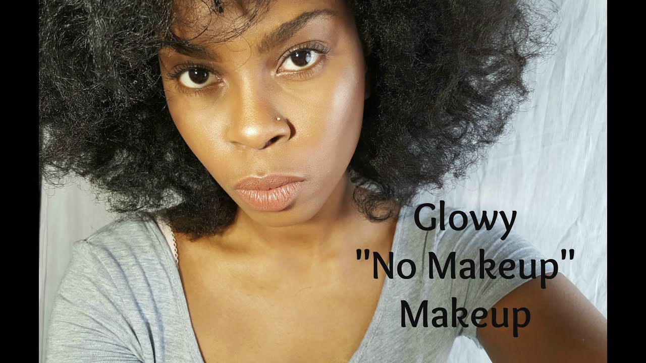 Glowy No Makeup Look Beginner Dark Skin Friendly Drugstore 16 Youtube