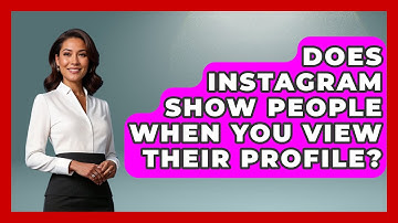 Does Instagram Show People When You View Their Profile? - Everyday-Networking