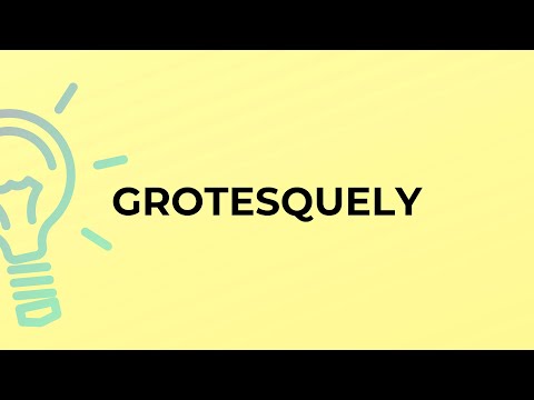 Vídeo: O que grotescamente define?