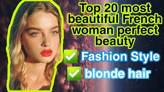 TOP 20 MOST BEAUTIFUL WOMAN IN PARIS, FRANCE
