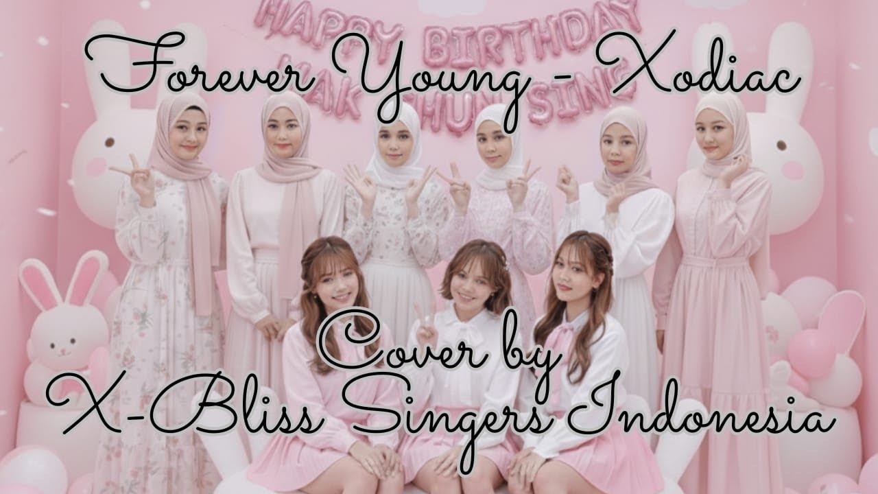 Forever Young - Xodiac | Cover by X-Bliss Singers Indonesia