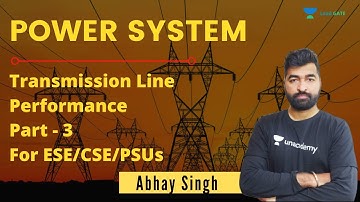 Transmission Line Performance 3 For ESE/CSE/PSUs | Power System | Important Concept Revision | Abhay