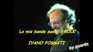 Ivano Fossati - La mia banda suona il rock