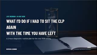 What I'd Do If I Had To Sit The CLP Again | Full Webinar