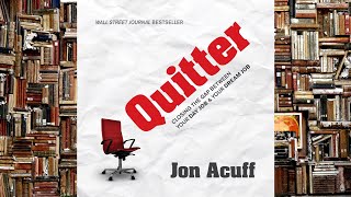 Book summary: "Quitter - Closing the Gap Between Your Day Job and Your Dream Job" by Jon Acuff