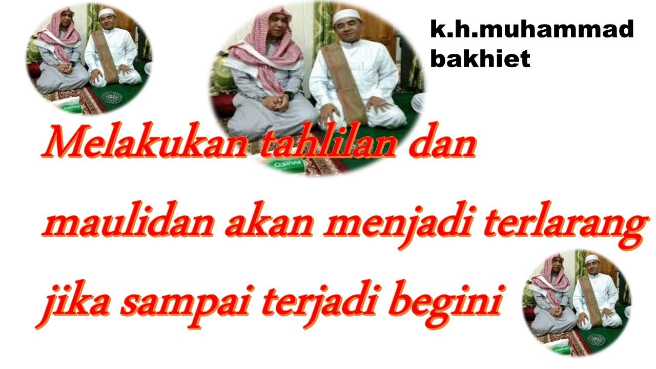 abah guru bakhiet tahlilan dan maulidan yang terlarang