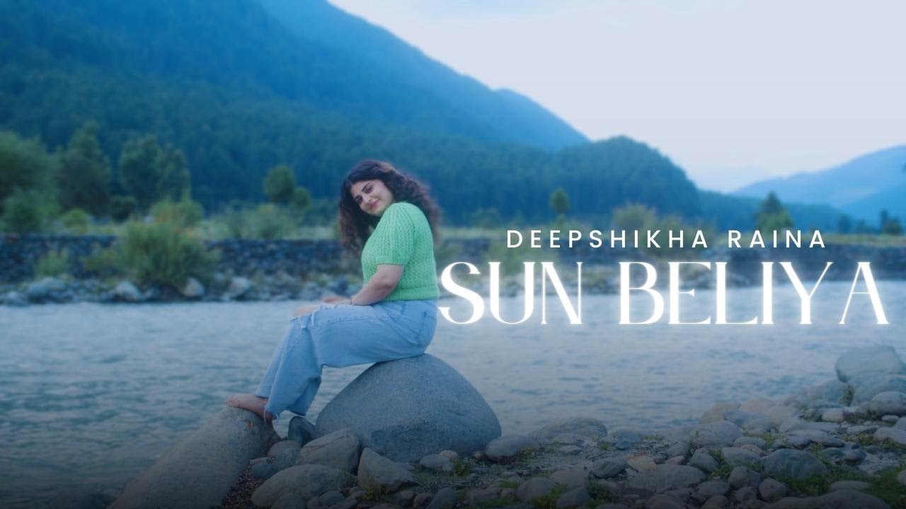 Sun Beliya | Deepshikha Raina | Official Music Video