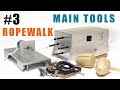 3 main tool for the shipmodeling  ropewalk