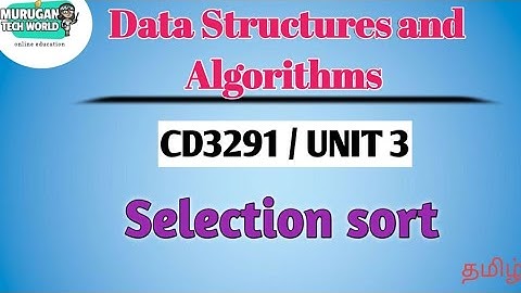 Selection sort in data structures and algorithms tamil||CD3291||Anna University syllabus.