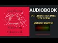 Why aren't you successful enough You'll understand after listening to this book, Outliers