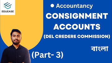 Consignment Accounts In Bengali || Del Credere Commission || Part 3 || বাংলা