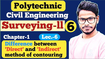 Survey-ll , chapter-1, Lecture-6 || difference between direct and indirect method of contouring