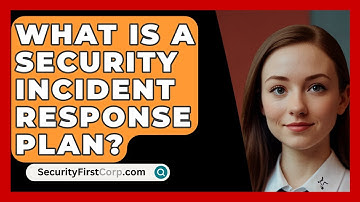 What Is a Security Incident Response Plan? - SecurityFirstCorp.com