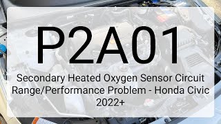 DTC P2A01: Secondary Heated Oxygen Sensor Circuit Range/Performance Problem - Honda Civic 2022+