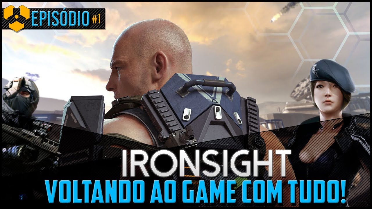 IRONSIGHT PT-Br / Voltando ao game! / 720p.