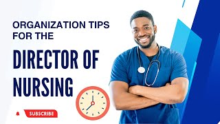 Organization Tips For Director of Nursing