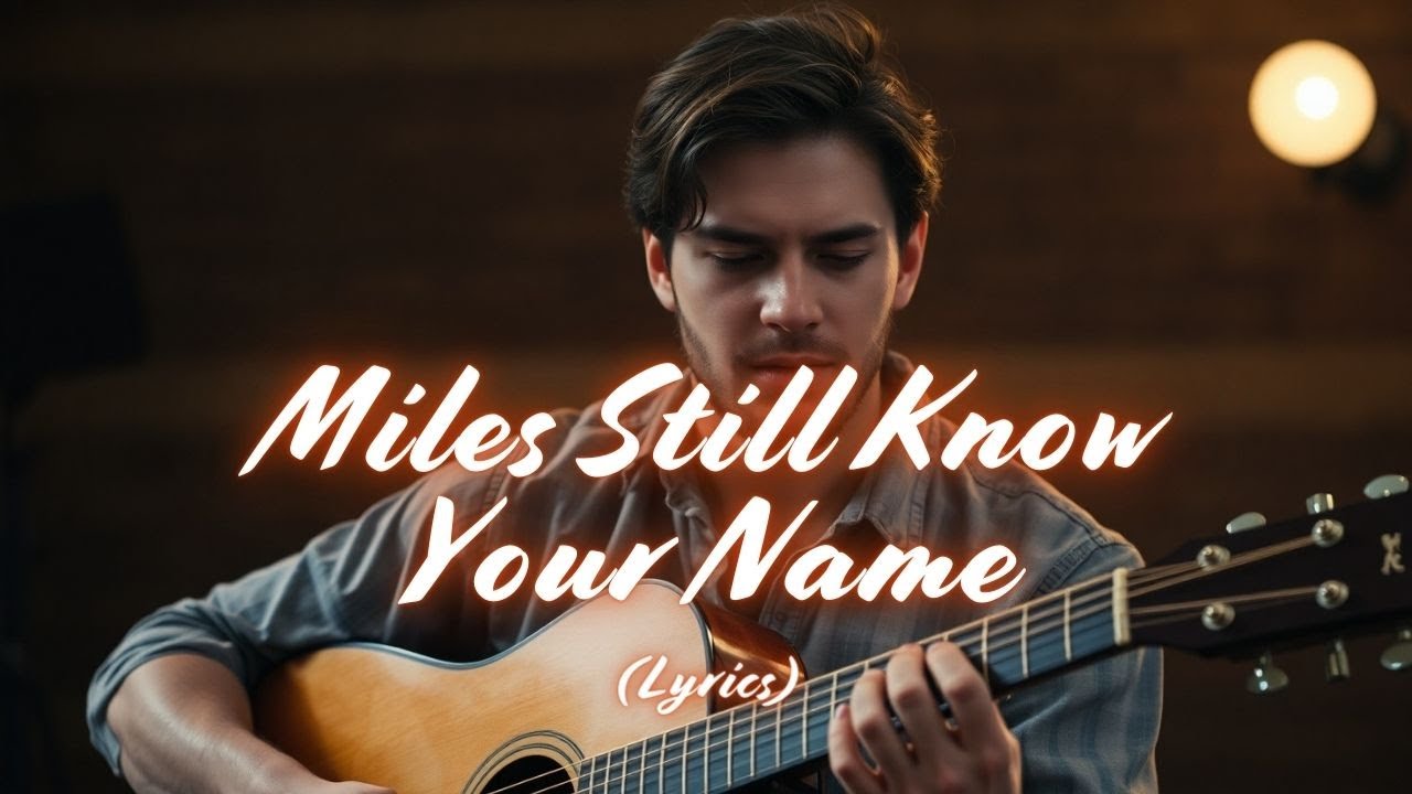 Miles Still Know Your Name – A Love That Distance Can’t Erase (Official Lyric Video)