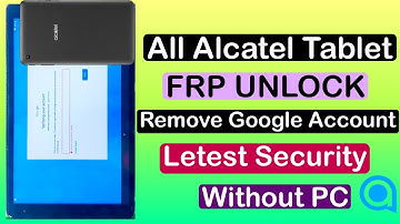 All Alcatel Tablets FRP Unlock 2023.Android 8.0/8.1/9.0 Reset Google Account Lock