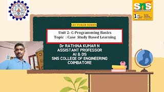 PROBLEM SOLVING & C PROGRAMMING- Case Study | Dr. N. Rathina Kumar | SNS Institutions