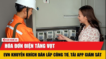 Hóa đơn điện tăng vọt, EVN khuyến khích dân lắp công tơ, tải app giám sát