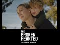 The Broken Hearted - trailer