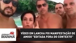 Cristiane Brasil diz que vídeo em lancha foi manifestação de amigo "editada fora do contexto"