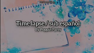 Time Lapse - Poppin'Party|| [sub español] Lyrics✿