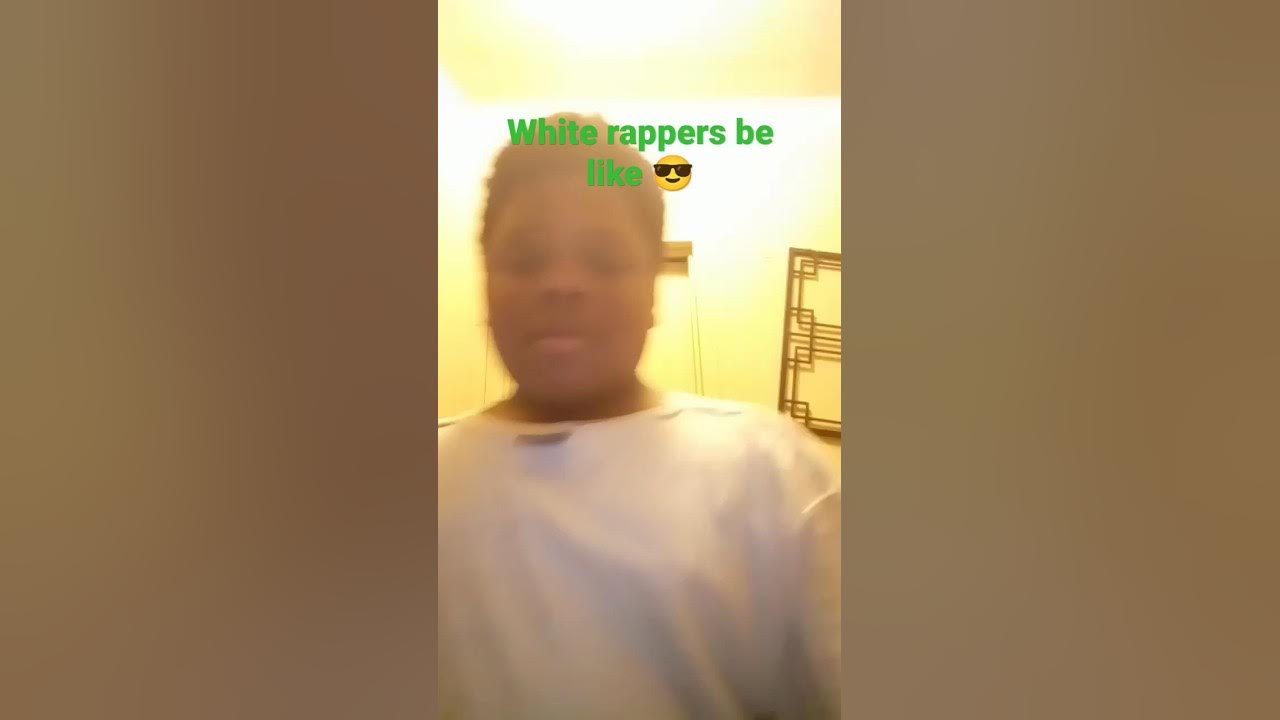 White Rappers Be Like YouTube white-rappers-be-like-youtube