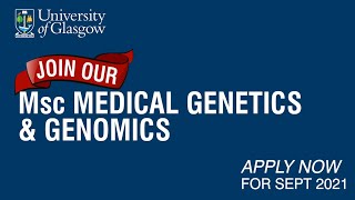 University of Glasgow, MSc Medical Genetics & Genomics