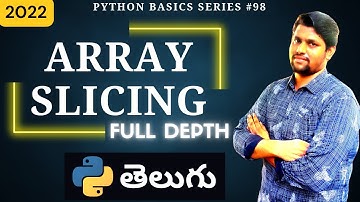#98 Python Array Slicing In Telugu | Positive & Negative Slicing In Arrays | Python In Telugu