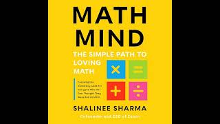 Math Mind: The Simple Path to Loving Math by Shalinee Sharma | Full Audiobook