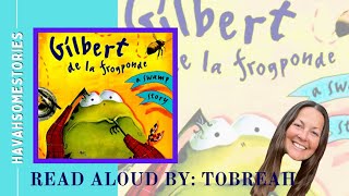 Gilbert De La Frogponde: A Swamp Story by Jennifer Rae  | Kids Book Read Aloud Storytime