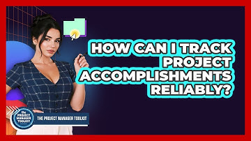 How Can I Track Project Accomplishments Reliably?