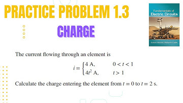 Practice Problem 1.3 | Charge | Fundamental of Electric Circuit 6th edition by Charles Alexander