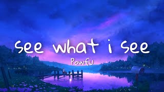 Powfu - see what i see (ft. Ouse, Snøw) (Lyrics)